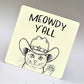 Meowdy Y'all  - 3" Square Magnet
