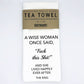 A Wise Woman Once Said - Microfiber Waffle Weave Tea Towel