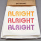 Alright Alright Alright - 16" x 24" Waffle Weave Tea Towel