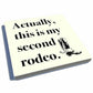 Second Rodeo - Stone Drink Coaster w/Cork Backing