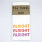 Alright Alright Alright - 16" x 24" Waffle Weave Tea Towel